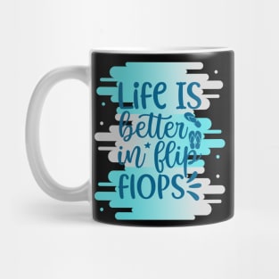 Life Is Better In Flip Flops Mug